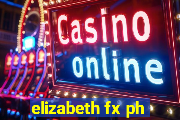 elizabeth fx ph